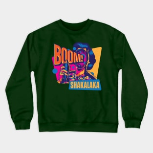 Boom Shakalaka Crewneck Sweatshirt